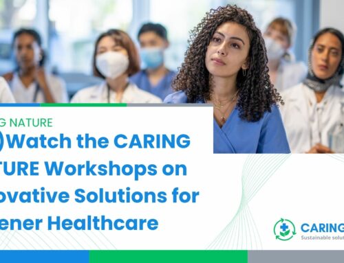 (Re)Watch the CARING NATURE Workshops on Innovative Solutions for Greener Healthcare